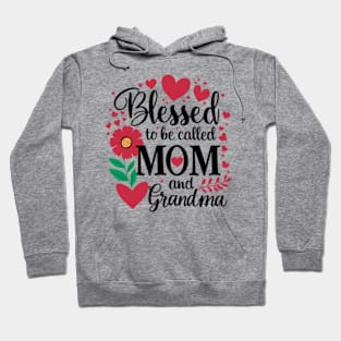 blessed to be called mom and grandma mother's day Hoodie